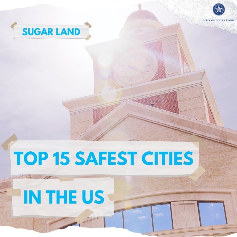 Sugar Land was recently rated THE safest city in Texas and the 1